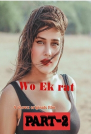 Wo Ek Raat Part 2 (2023) ShowX Short Film Watch Online (2024)