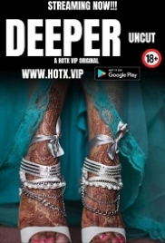 Deeper Uncut (2023) HotX Short Film Watch Online (2024)