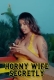 Horny Wife Secretly (2025) Uncut Short Film