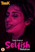 Selfish Relation (2023) Taakcinema S01E01 Web Series Watch Online