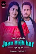 Jaan Bujh Kar (2023) Voovi S02 Part 2 Web Series Watch Online