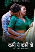 Kabhi Yeh Kabhi Woh (2023) PrimePlay S01E08T10 Web Series Watch Online