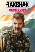 Rakshak Indias Braves (2024) Hindi S02 Complete Web Series Watch Online