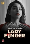 Lady Finger 2022 Ullu S01 Complete Web Series Download