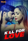 Kill for Love 2025 Mastii S01 Complete Web Series Download