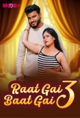 Raat Gai Baat Gai 2025 MoodX S01E03 Web Series Download