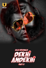Dekhi Andekhi (2023) S01 Part 2 Ullu Web Series Download (2024)
