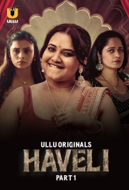 Haveli (2024) S01 Part 01 Ullu Web Series Download (2024)