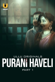 Purani Haveli 2024 S01 Part 1 Ullu Web Series Download (2024)