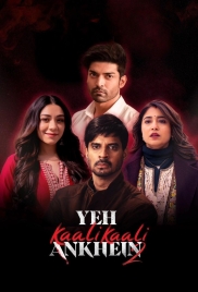 Yeh Kaali Kaali Ankhein 2024 Hindi S02 Complete Web Series Download (2024)