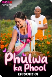 Phulwa Ka Phool 2024 MoodX S01E01 Web Series Download (2024)