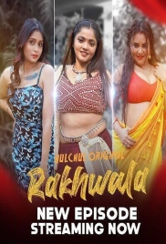 Rakhwala 2025 HulChul S01E04T06 Web Series Download (2025)