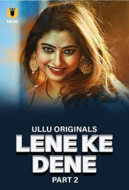 Lene Ke Dene 2025 Ullu S01 Part 02 Web Series Download (2025)