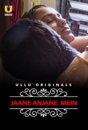 Jane Anjane Mein 2020 Hindi S01 Ullu Web Series Download (2025)