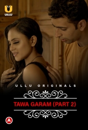 CharmSukh: Tawa Garam (2022) Ullu S01 Part 2 Web Series Download (2025)