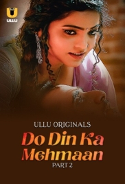Do Din Ka Mehmaan (2025) S01 Part 2 Ullu Web Series (2025)