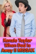 When Dad Is Away 2024 Kenzie Taylor Missax HDRip Download
